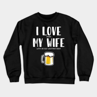 I Love My Wife Crewneck Sweatshirt